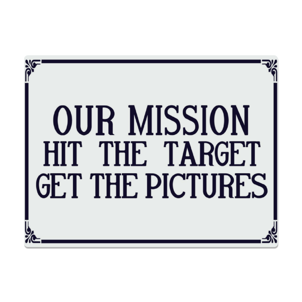 "Our Mission....." Metal Sign 16inx12in - I Love a Hangar