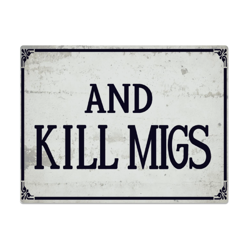 "And Kill Migs" Metal Sign 16in x12in (Distressed Appearance) - I Love a Hangar