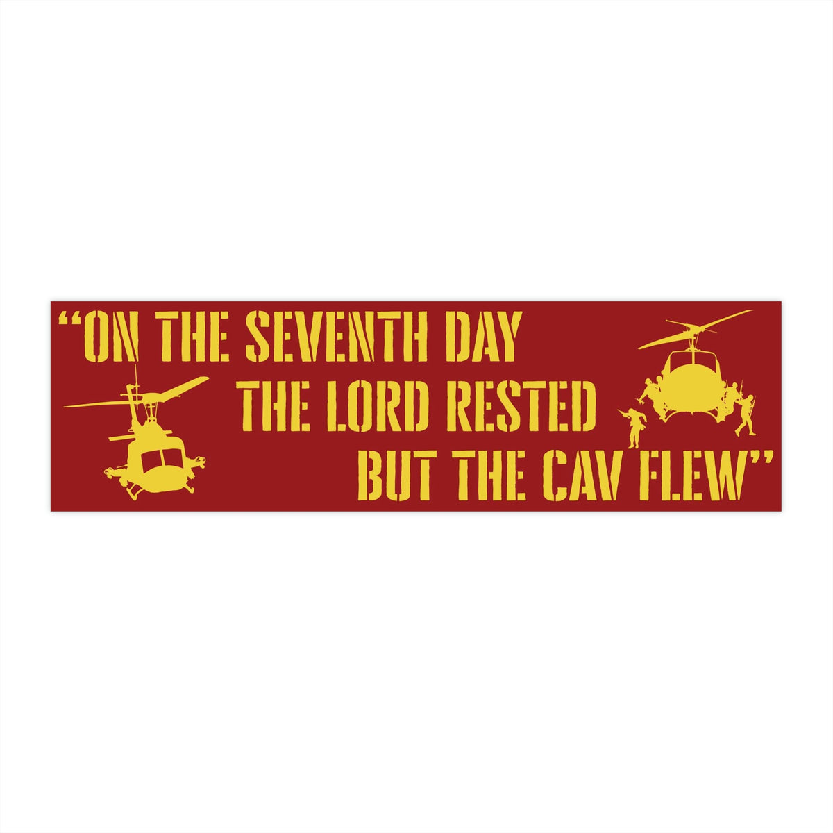 "On the 7th Day...the Cav Flew" Bumper Stickers - I Love a Hangar