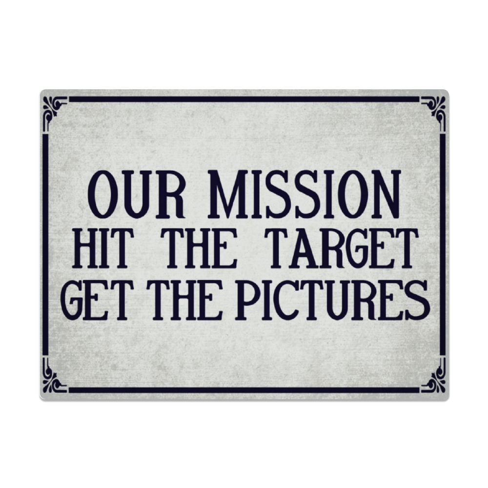 "Our Mission....." Metal Sign 16inx12in (Distressed Appearance) - I Love a Hangar