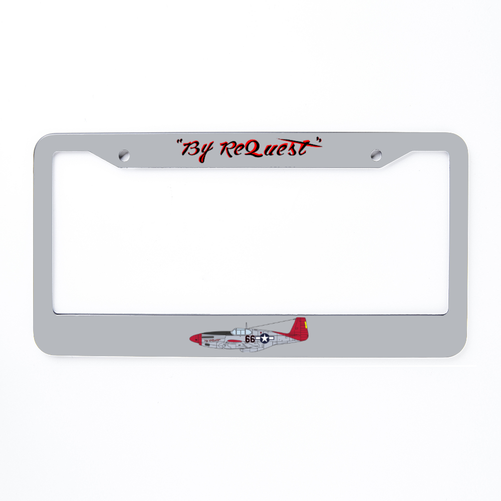 P-51 “By ReQuest” Inspired License Plate Frame - I Love a Hangar
